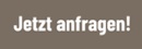 Jetzt anfragen | braun